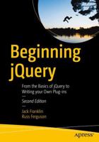 Beginning Jquery: From the Basics of Jquery to Writing Your Own Plug-Ins 1484230264 Book Cover