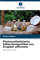 Phytosynthetisierte Silbernanopartikel aus Zingiber officinale (German Edition) 6630205359 Book Cover