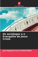 Os sociólogos e o Evangelho de Jesus Cristo (Portuguese Edition) 6209991408 Book Cover