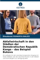 Abfallwirtschaft in den Städten der Demokratischen Republik Kongo - das Beispiel Bukavu (German Edition) 6630257022 Book Cover