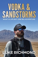 Vodka & Sandstorms: What is life but one big adventure. 064859470X Book Cover