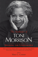 The Aesthetics of Toni Morrison: Speaking the Unspeakable 1578062853 Book Cover