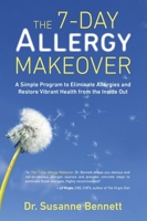 The 7-Day Allergy Makeover: A Simple Program to Eliminate Allergies and Restore Vibrant Health from the Inside Out 0399166246 Book Cover