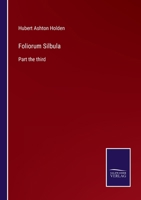 Foliorum Silbula: Part the third 3752583835 Book Cover