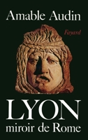 Lyon, miroir de Rome 2213006903 Book Cover
