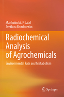 Radiochemical Analysis of Agrochemicals: Environmental Fate and Metabolism 3031800826 Book Cover