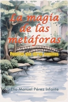 La magia de las metáforas: Puentes que abren caminos B0G3JQY5GL Book Cover