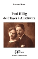 Paul Hillig de Cloyes à Auschwitz (Témoins / Témoignages) (French Edition) B083K22DVY Book Cover