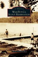 Wah-Tut-Ca Scout Reservation 0738549789 Book Cover