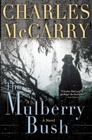The Mulberry Bush: A Novel 0802125573 Book Cover