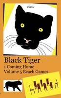 Black Tiger 1 Coming Home: Volume 5 Beach Games 3695725044 Book Cover