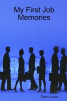 My First Job Memories 0557654742 Book Cover