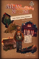 Atlas and his dog Moose: Junior Mystery Solving Detectives: 3 in 1 full series book | Book 1-Original Book 2-The Watchers Light Book 3-The Guardians | 187 page chapter book ages 8-12 B0GHQJ5Q8Y Book Cover