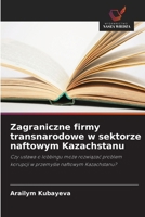 Zagraniczne firmy transnarodowe w sektorze naftowym Kazachstanu (Polish Edition) 6209682219 Book Cover