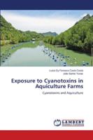 Exposure to Cyanotoxins in Aquiculture Farms 613996556X Book Cover