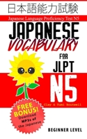 Japanese Vocabulary for JLPT N5: Master the Japanese Language Proficiency Test N5 1548612294 Book Cover