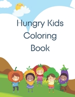 Hungry Kids Coloring Book B0C126KGLM Book Cover