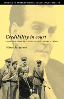 Credibility in Court: Communicative Practices in the Camorra Trials 0521121280 Book Cover