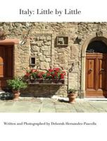 Italy: Little by Little 1320933726 Book Cover