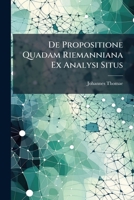 De Propositione Quadam Riemanniana Ex Analysi Situs... 1275194311 Book Cover