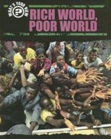 Rich World,/Poor World (What's Your View?) 1583409734 Book Cover