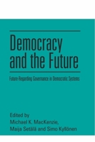 Democracy and the Future: Future-Regarding Governance in Democratic Systems 1399512757 Book Cover