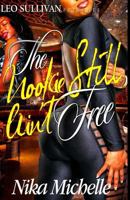 The Nookie Still Ain't Free (The Nookie Ain't Free) 1499269412 Book Cover