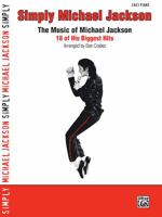 Simply Michael Jackson: The Music of Michael Jackson: 18 of His Biggest Hits 073906715X Book Cover