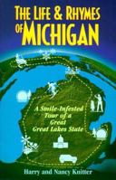 The Life & Rhymes of Michigan: A Smile-Infested Tour of a Great Lakes State 0965233332 Book Cover
