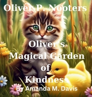 Oliver P. Nooters Oliver's Magical Garden of Kindness 1967665583 Book Cover