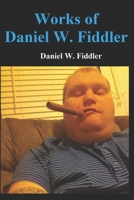 Works of Daniel W. Fiddler B09XZD3GLL Book Cover