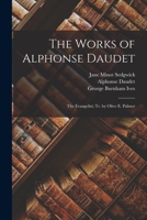 The Works of Alphonse Daudet: The Evangelist; Tr. by Olive E. Palmer 1017981884 Book Cover