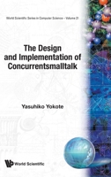 Design and Implementation of Concurrent Smalltalk (Series in Computer Science) 9810201125 Book Cover