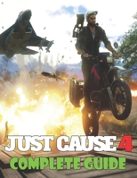 Just Cause 4: COMPLETE GUIDE: How to Become a Pro Player in Just Cause 4 B08Y4LKFKL Book Cover