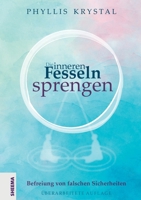 Die inneren Fesseln sprengen: Befreiung von falschen Sicherheiten (German Edition) 3948177090 Book Cover