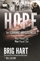 Hope for Economic Hopelessness: Your Hand Up, Not Hand Out 1937717089 Book Cover