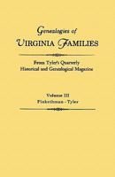 Genealogies of Virginia Families from Tyler's Quarterly Historical and Genealogical Magazine. in Four Volumes. Volume III: Pinkethman - Tyler 0806309504 Book Cover