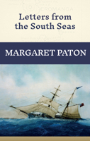 Margaret Paton: Letters to the South Seas 1800404549 Book Cover