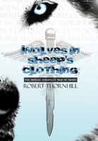 Wolves in Sheep's Clothing 1452546703 Book Cover