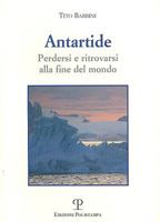 Antartide: Perdersi e ritrovarsi alla fine del mondo 8859603331 Book Cover