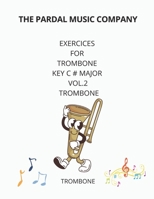 Exercices For Trombone Key C # Major Vol.2: TROMBONE B08KTTJRJZ Book Cover