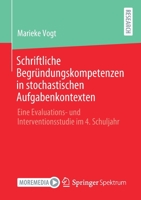 Schriftliche Begründungskompetenzen in stochastischen Aufgabenkontexten: Eine Evaluations- und Interventionsstudie im 4. Schuljahr 365833052X Book Cover