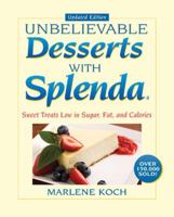 Unbelievable Desserts With Splenda: Sweet Treats Low in Sugar, Fat and Calories 0871319640 Book Cover