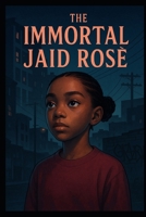 The Immortal Jaid Rose Book 1 B0FJY994Z3 Book Cover