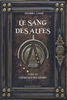 Le Sang des Alfes Volume III: L'Héritage des Azérès (French Edition) 1729022642 Book Cover
