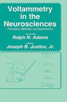 Voltammetry in the Neurosciences: Principles, Methods, and Applications (Contemporary Neuroscience) 1475769512 Book Cover