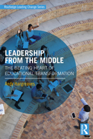 Leadership From the Middle: The Beating Heart of Educational Transformation 1138926876 Book Cover