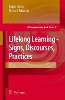 Lifelong Learning: Signs, Discourses, Practices (Lifelong Learning Series, Volume 8) 1402055765 Book Cover