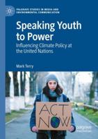 Speaking Youth to Power: Influencing Climate Policy at the United Nations 3031142977 Book Cover