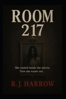 Room 217: She waited inside the mirror. Now she wants out. B0FFHDNZ7R Book Cover